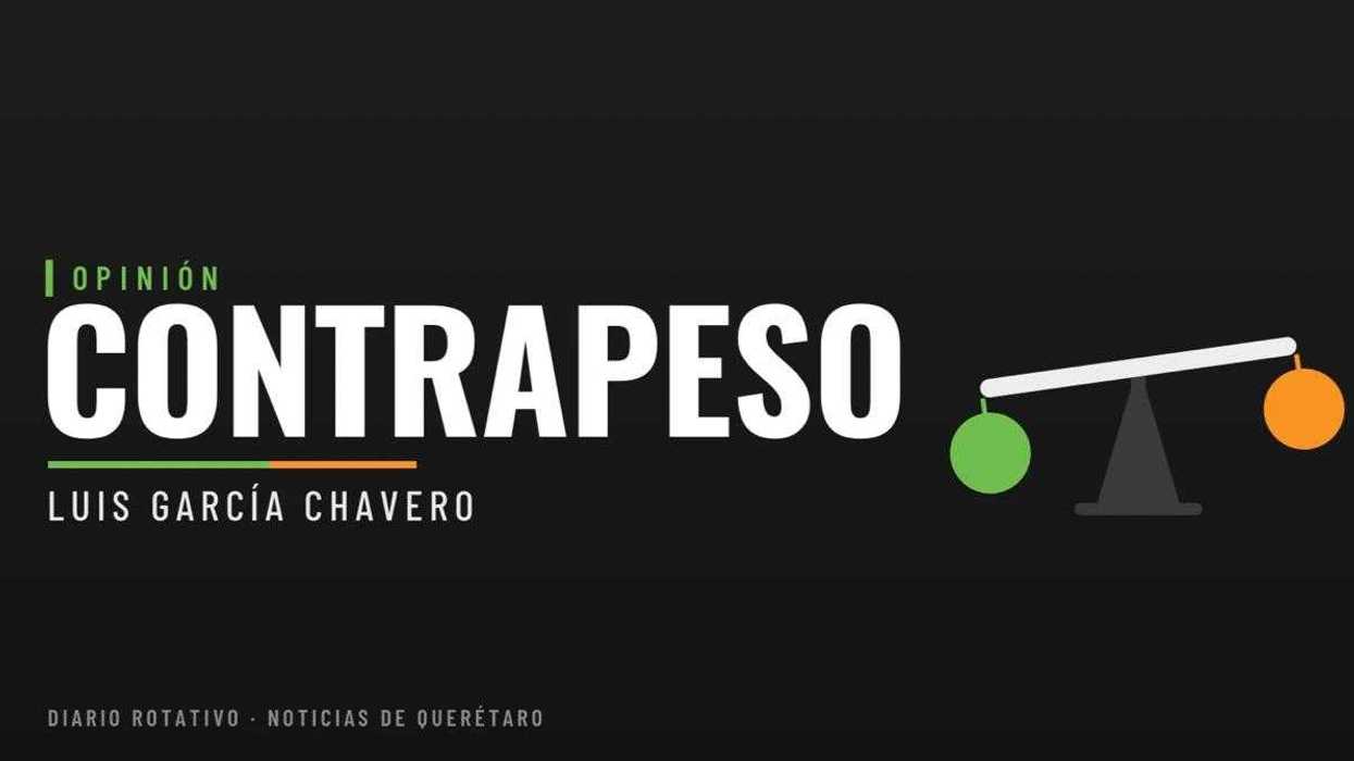 Imagen de la columna de opinión Contrapeso, de Luis García Chavero, sobre el proceso interno de Morena rumbo a la gubernatura de Querétaro en 2027.