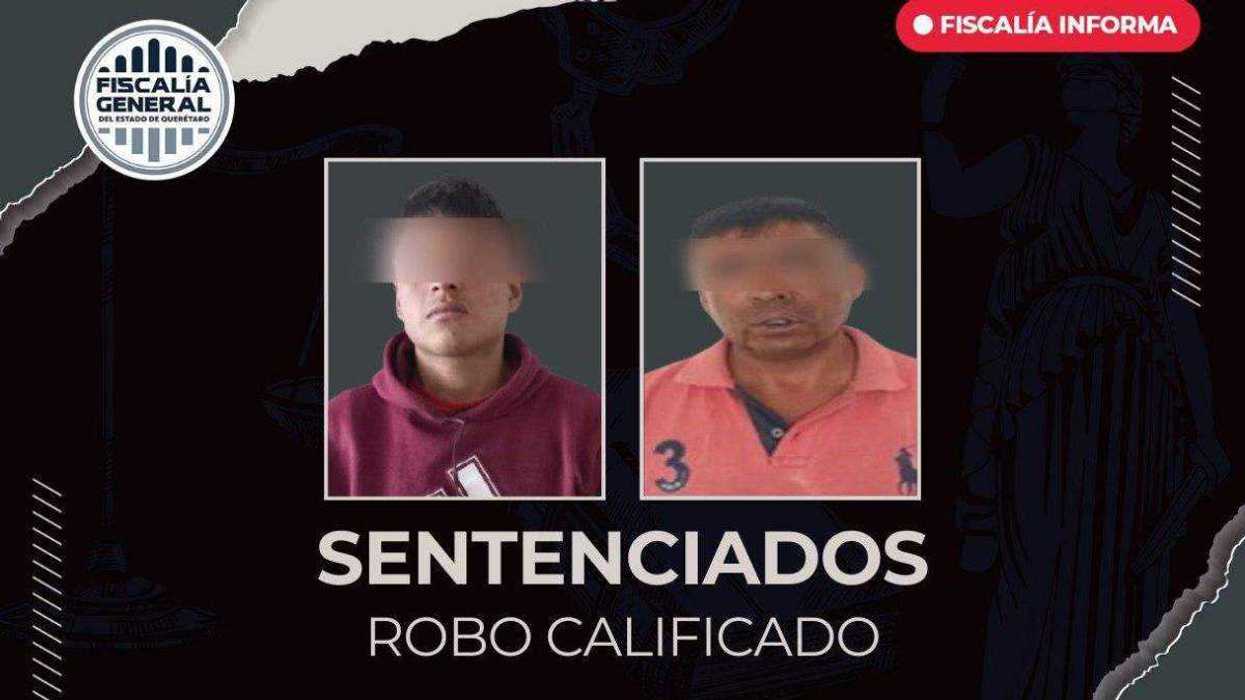 La Fiscalía de Querétaro logró sentencia condenatoria por dos robos con violencia cometidos en Tequisquiapan.