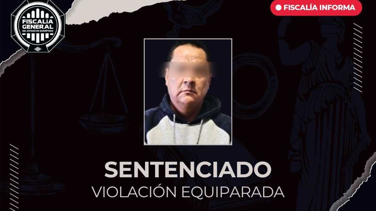 Tribunal en SJR dicta condena de 44 años por violación equiparada a menor; Fiscalía de Querétaro acreditó el delito